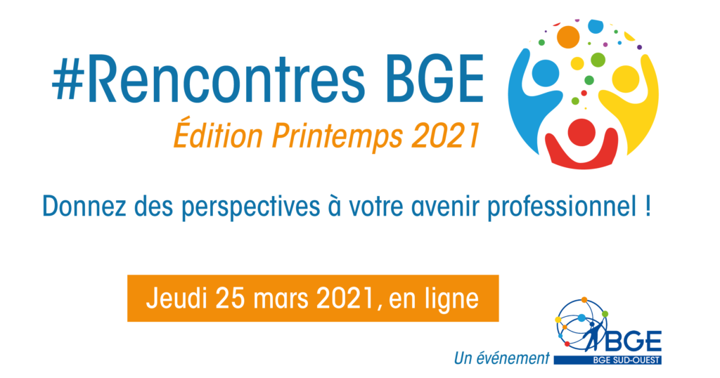 Rencontres BGE - Printemps 2021 - BGE Sud-Ouest