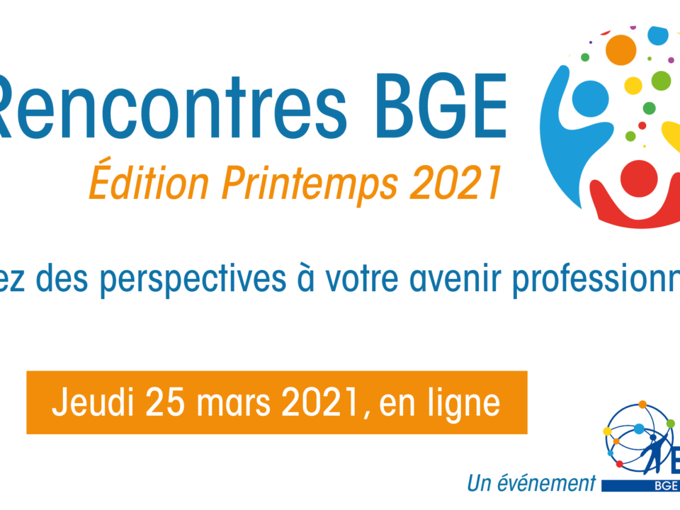 Rencontres BGE - Printemps 2021 - BGE Sud-Ouest