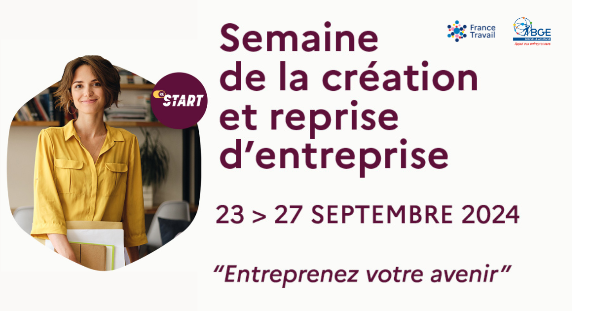 semaine de la création et reprise d'entreprise - restart 2024 - "entreprenez votre avenir" - BGE Sud-Ouest - BGE Nouvelle-Aquitaine